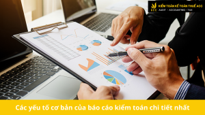 Các yếu tố cơ bản của báo cáo kiểm toán chi tiết nhất