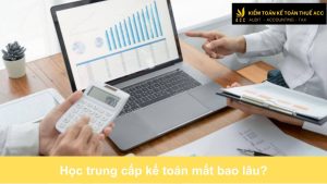 Học trung cấp kế toán mất bao lâu