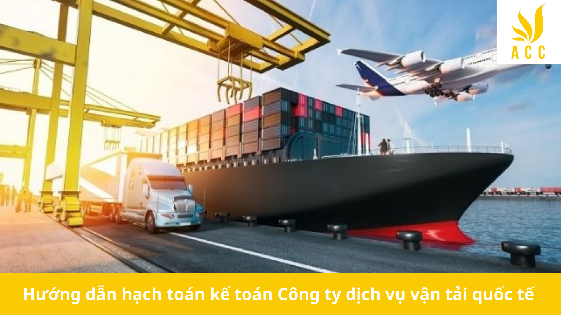 Hướng dẫn hạch toán kế toán dịch vụ vận tải quốc tế