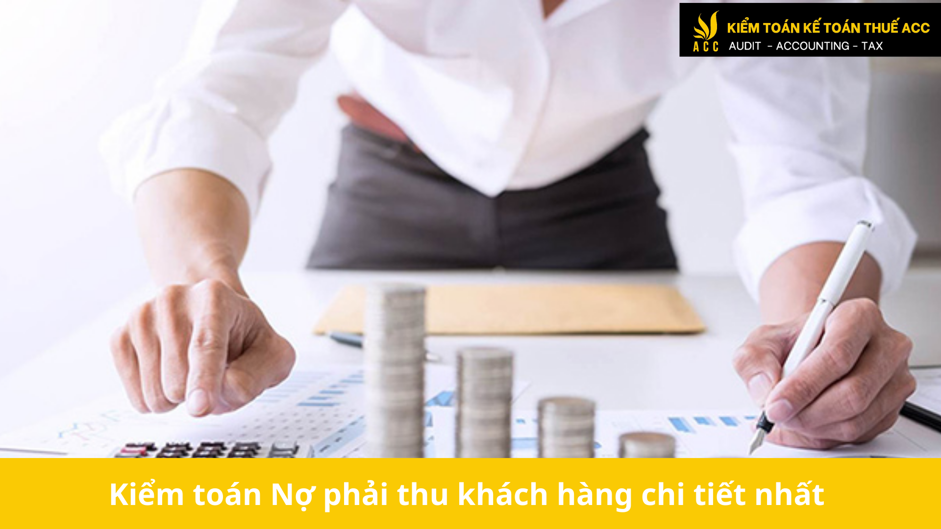 Kiểm toán Nợ phải thu khách hàng chi tiết nhất