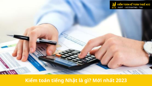 Kiểm toán tiếng Nhật là gì? Mới nhất 2023