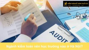 Ngành kiểm toán nên học trường nào ở Hà Nội