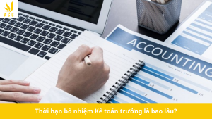 Thời hạn bổ nhiệm Kế toán trưởng