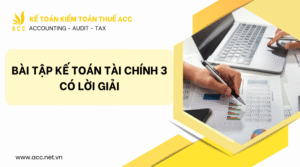 Bài tập Kế toán tài chính 3 có lời giải
