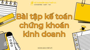 Bài tập kế toán chứng khoán kinh doanh