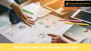 Bài tập kế toán hàng tồn kho có lời giải