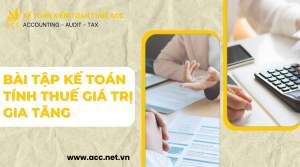 Bài tập kế toán tính thuế giá trị gia tăng