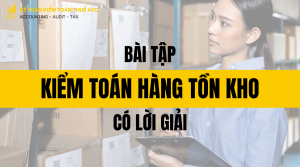 Bài tập kiểm toán hàng tồn kho có lời giải