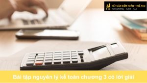 Bài tập nguyên lý kế toán chương 3 có lời giải