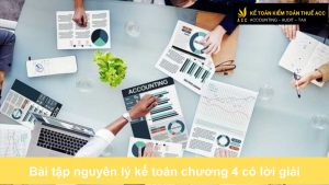 Bài tập nguyên lý kế toán chương 4 có lời giải