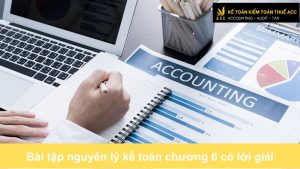 Bài tập nguyên lý kế toán chương 6 có lời giải