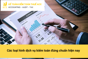 Các loại hình dịch vụ kiểm toán đúng chuẩn hiện nay