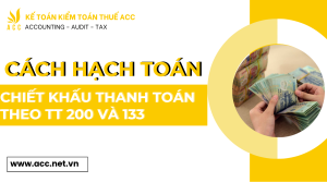 Cách hạch toán chiết khấu thanh toán theo TT 200 và 133