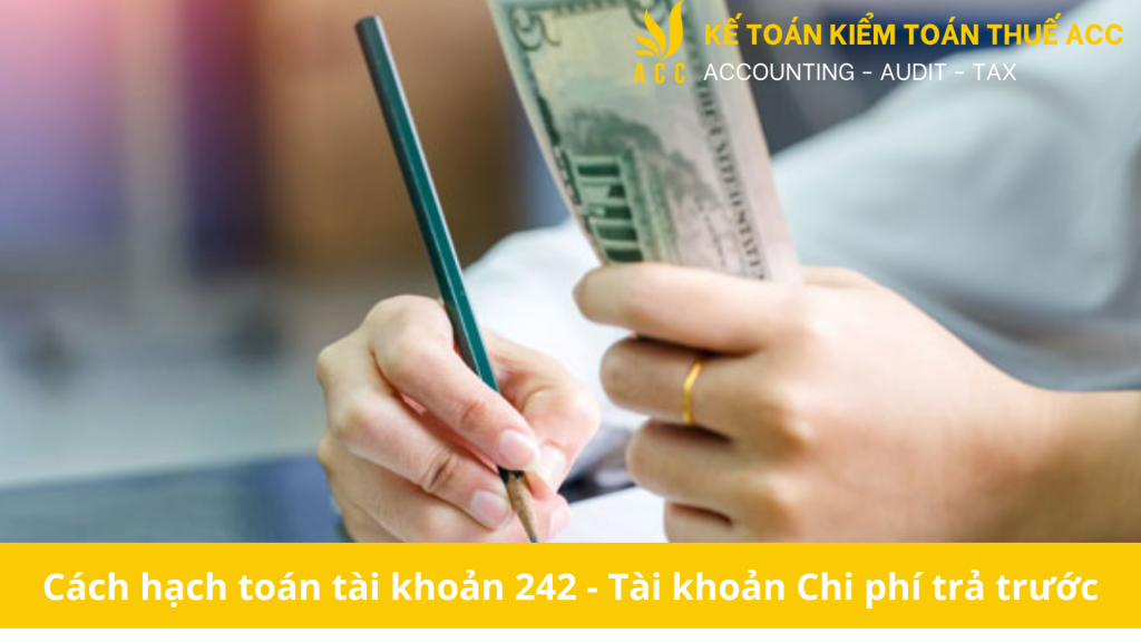 Cách hạch toán tài khoản 242 - Tài khoản Chi phí trả trước