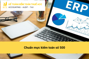 Chuẩn mực kiểm toán số 500 chi tiết nhất