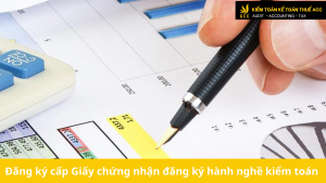 Đăng ký cấp Giấy chứng nhận đăng ký hành nghề kiểm toán