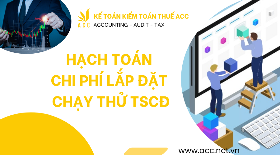 Hạch toán chi phí lắp đặt chạy thử tscđ