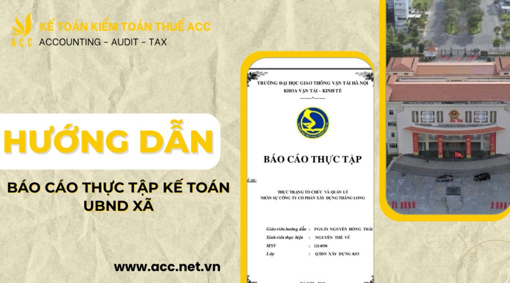 Hướng dẫn báo cáo thực tập kế toán UBND xã