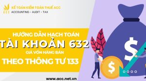 Hướng dẫn hạch toán tài khoản 632 - Giá vốn hàng bán theo thông tư 133