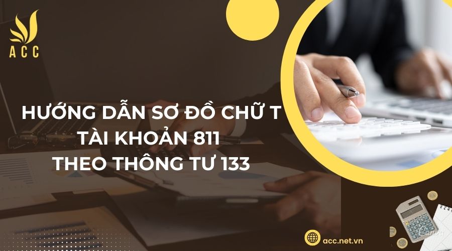 Hướng dẫn sơ đồ chữ t tài khoản 811 theo thông tư 133