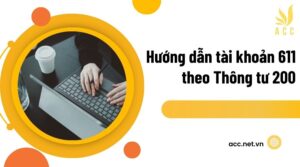 Hướng dẫn tài khoản 611 theo Thông tư 200