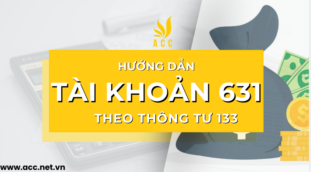 Hướng dẫn tài khoản 631 theo thông tư 133