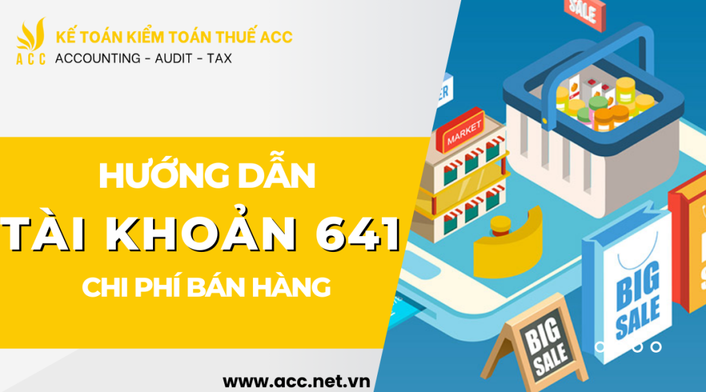 Hướng dẫn tài khoản 641 - Chi phí bán hàng