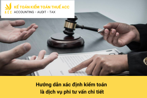 Hướng dẫn xác định kiểm toán là dịch vụ phi tư vấn chi tiết