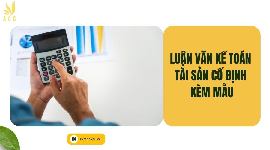 Luận văn kế toán tài sản cố định kèm mẫu