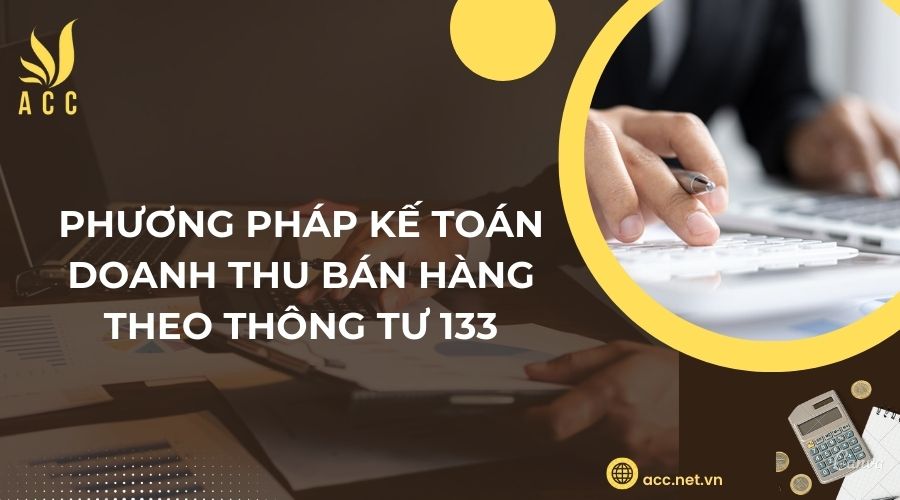 Phương pháp kế toán doanh thu bán hàng theo thông tư 133