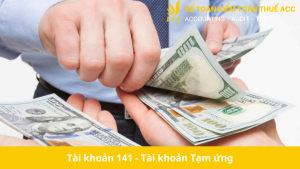 Tài khoản 141 - Tài khoản Tạm ứng