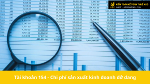 Tài khoản 154 - Chi phí sản xuất kinh doanh dở dang