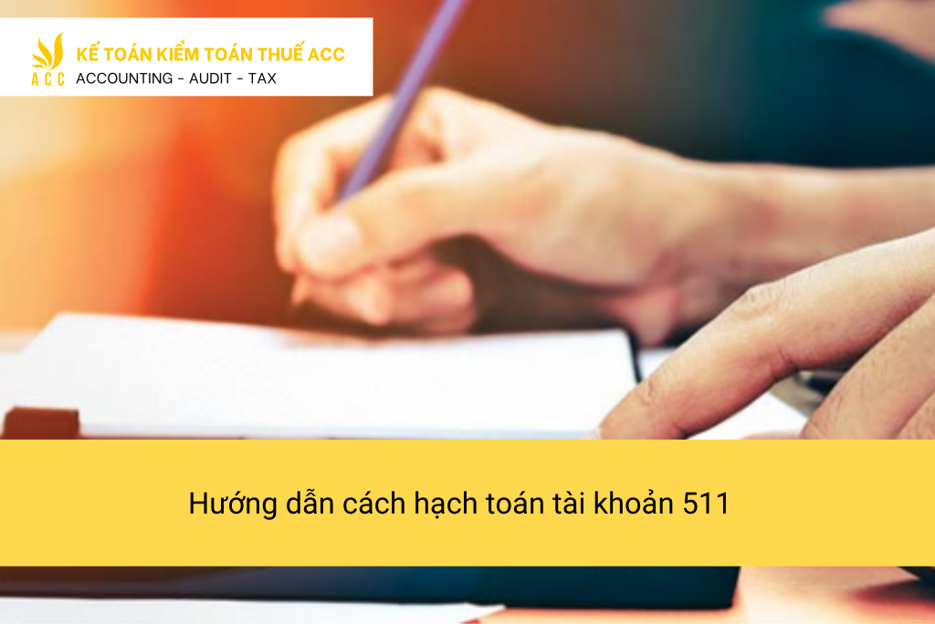 Hướng dẫn cách hạch toán tài khoản 511