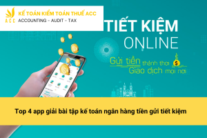 Top 4 app giải bài tập kế toán ngân hàng tiền gửi tiết kiệm