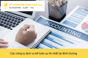 Các công ty dịch vụ kế toán uy tín nhất tại Bình Dương cập nhật năm 2024