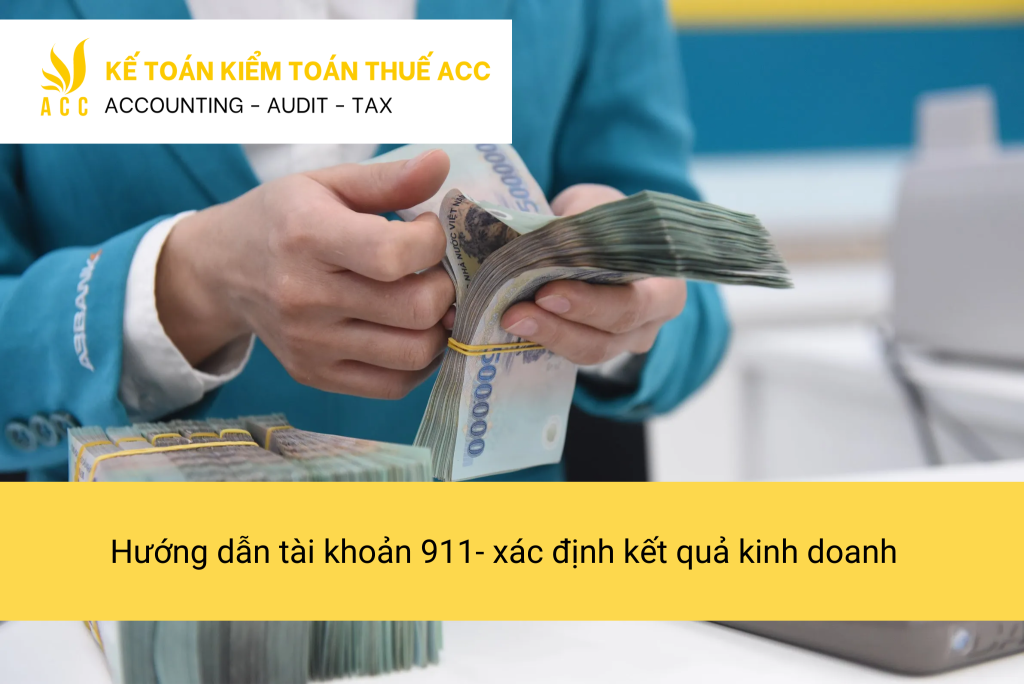 Hướng dẫn tài khoản 911 - Xác định kết quả kinh doanh