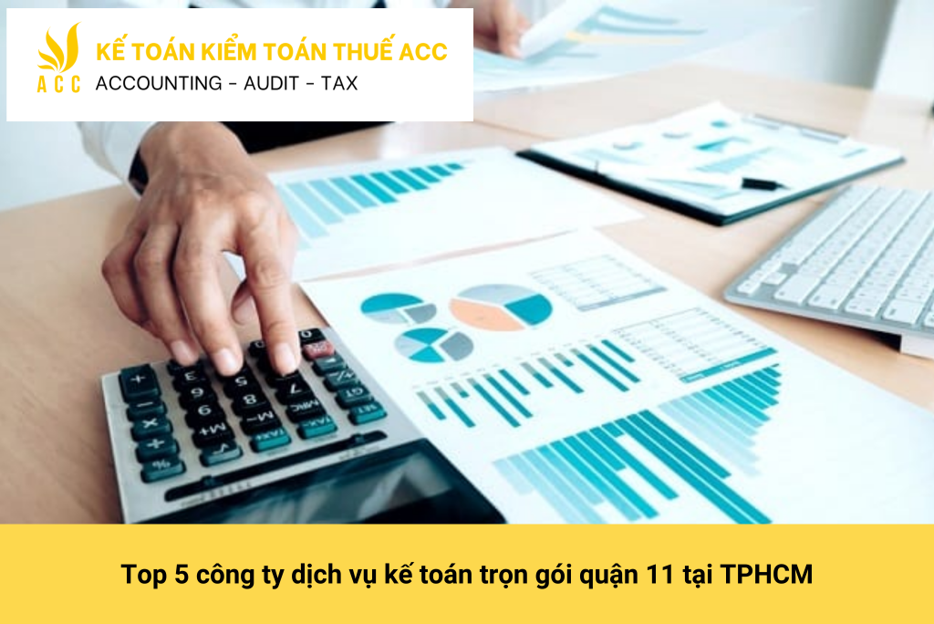 Top 5 công ty dịch vụ kế toán tại quận 11 TPHCM trọn gói, uy tín