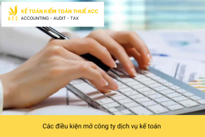 Các điều kiện mở công ty dịch vụ kế toán