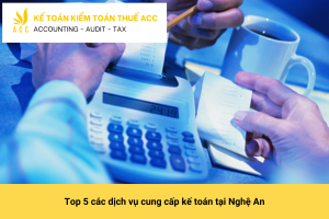 Top 5 các dịch vụ cung cấp kế toán tại Nghệ An