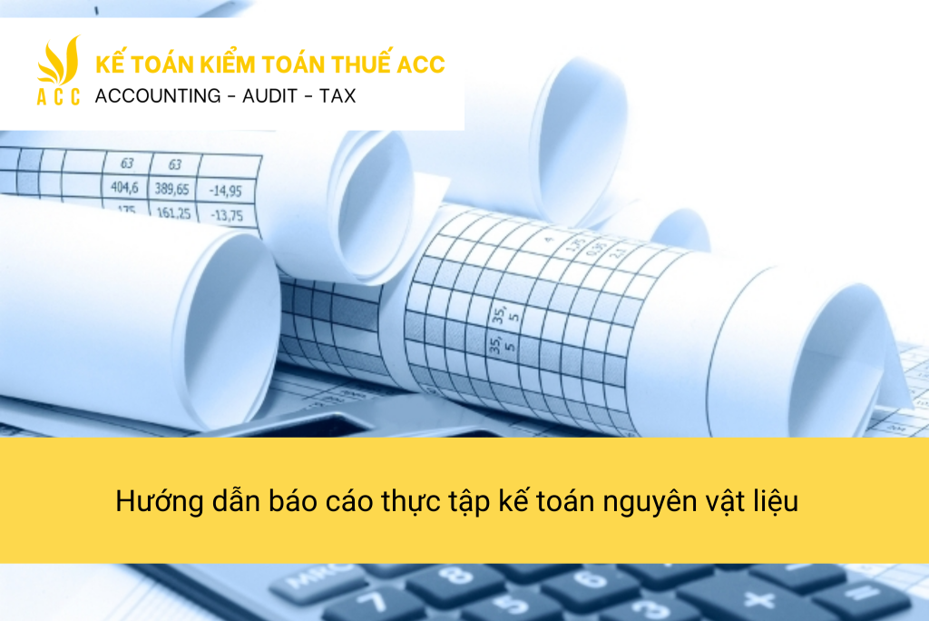 hướng dẫn báo cáo thực tập kế toán nguyên vật liệu