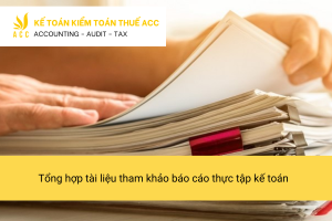 Tổng hợp tài liệu tham khảo báo cáo thực tập kế toán