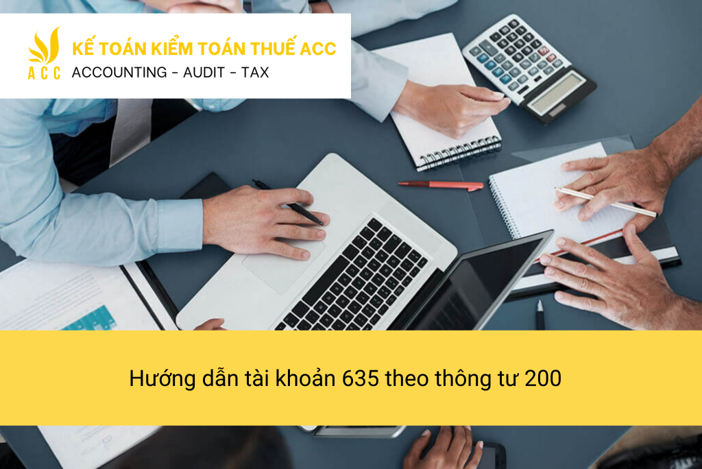 Hướng dẫn tài khoản 635 (chi phí tài chính) theo thông tư 200