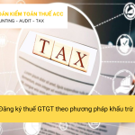 Đăng ký thuế GTGT theo phương pháp khấu trừ