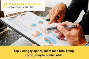 Top 7 công ty dịch vụ kiểm toán Nha Trang uy tín, chuyên nghiệp nhất