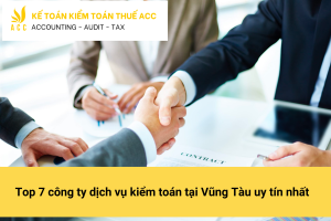 Top 7 công ty dịch vụ kiểm toán tại Vũng Tàu uy tín nhất