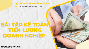 bài tập kế toán tiền lương doanh nghiệp