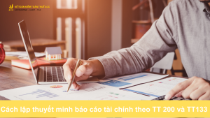 Cách lập thuyết minh báo cáo tài chính theo TT 200 và TT133