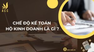 Chế độ kế toán hộ kinh doanh là gì