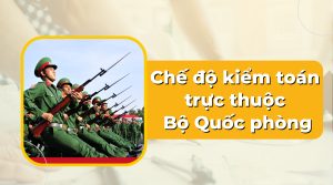 Chế độ kiểm toán trực thuộc Bộ Quốc phòng