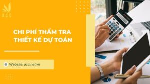 Chi phí thẩm tra thiết kế dự toán